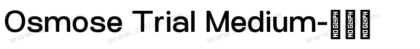 Osmose Trial Medium字体转换 Osmose Trial Medium字体转换